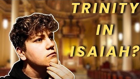 Is The Trinity In Isaiah? | ChewOnThat Apologetics 