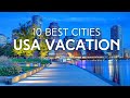 10 best cities in the usa  2022 travel guide