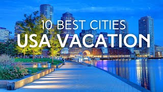 10 Best Cities in the USA | 2022 Travel Guide