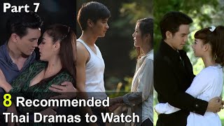 8 Must Watch Thai Dramas - Forced Arranged Marriage, Revenge, Romantic Comedy, Thriller | Part 7