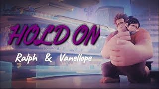 Ralph and Vanellope Tribute || Hold on