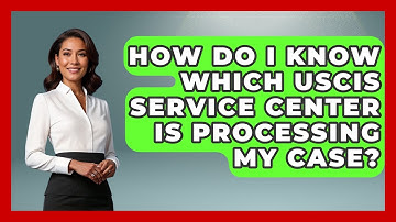 How Do I Know Which USCIS Service Center Is Processing My Case? - US Citizenship Immigration Guide