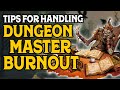 Tips for Handling Dungeon Master Burnout