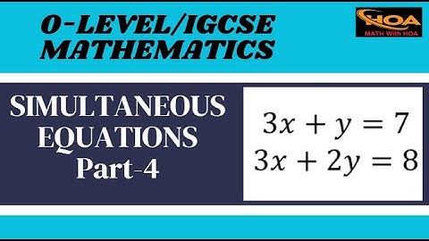 Simultaneous Equations | Part-4 | O-Level & IGCSE Mathematics | Elimination & Substitution Methods