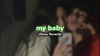 My Baby Slow Reverb music (Lofi_slowed_Queen)