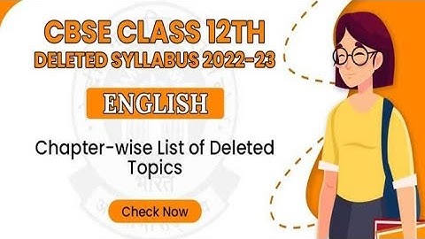 CBSE Class 12 English Deleted Syllabus 2022-23 : List of Deleted Topics