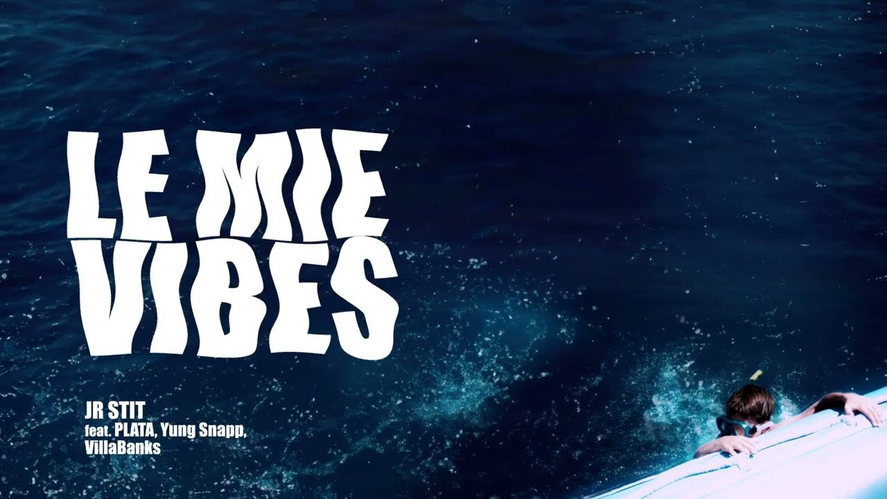 Jr Stit - LE MIE VIBES (feat. PLATA, Yung Snapp, Villabanks)