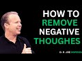 ✅ *HOW TO REMOVE NEGATIVE THOUGHTS | JOE DISPENZA*