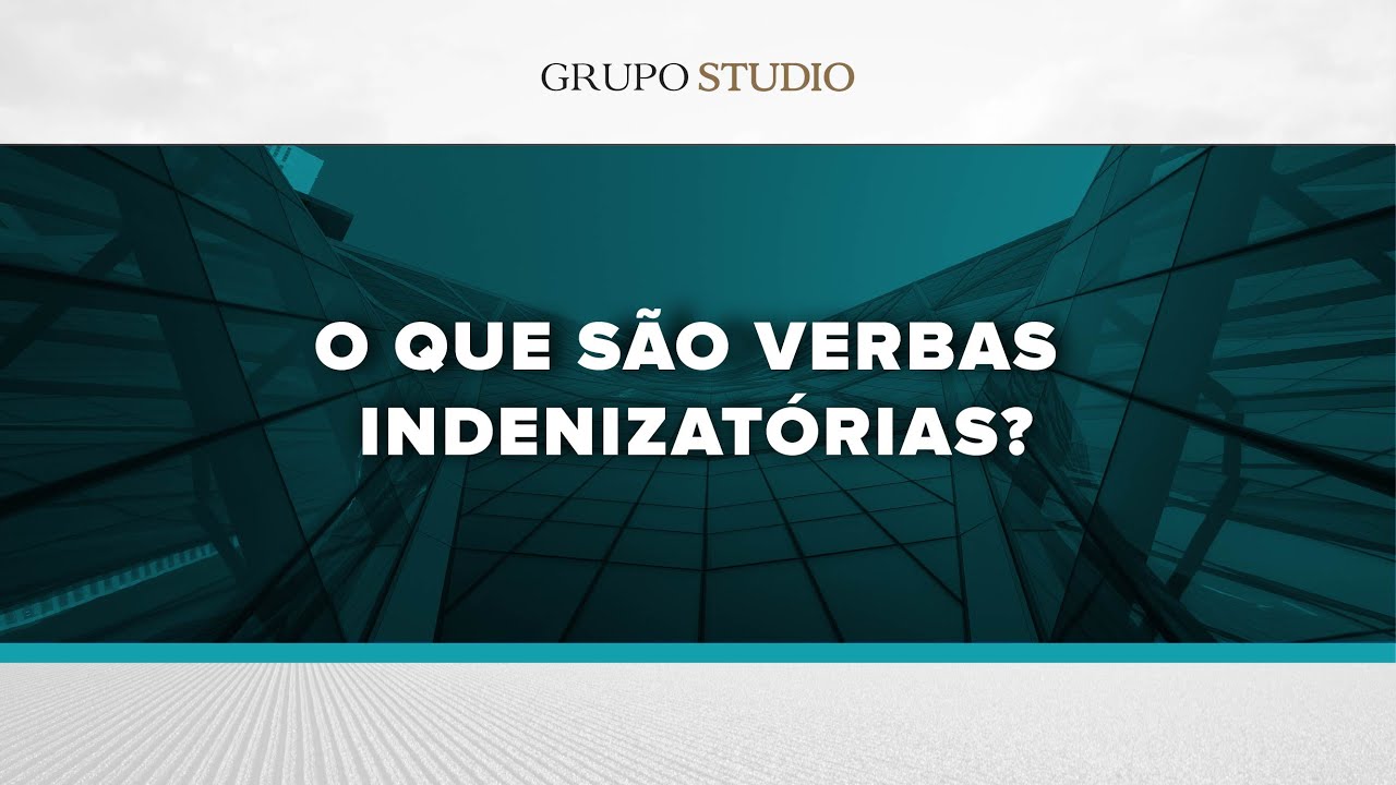O que são verbas indenizatórias? - Grupo Studio - YouTube