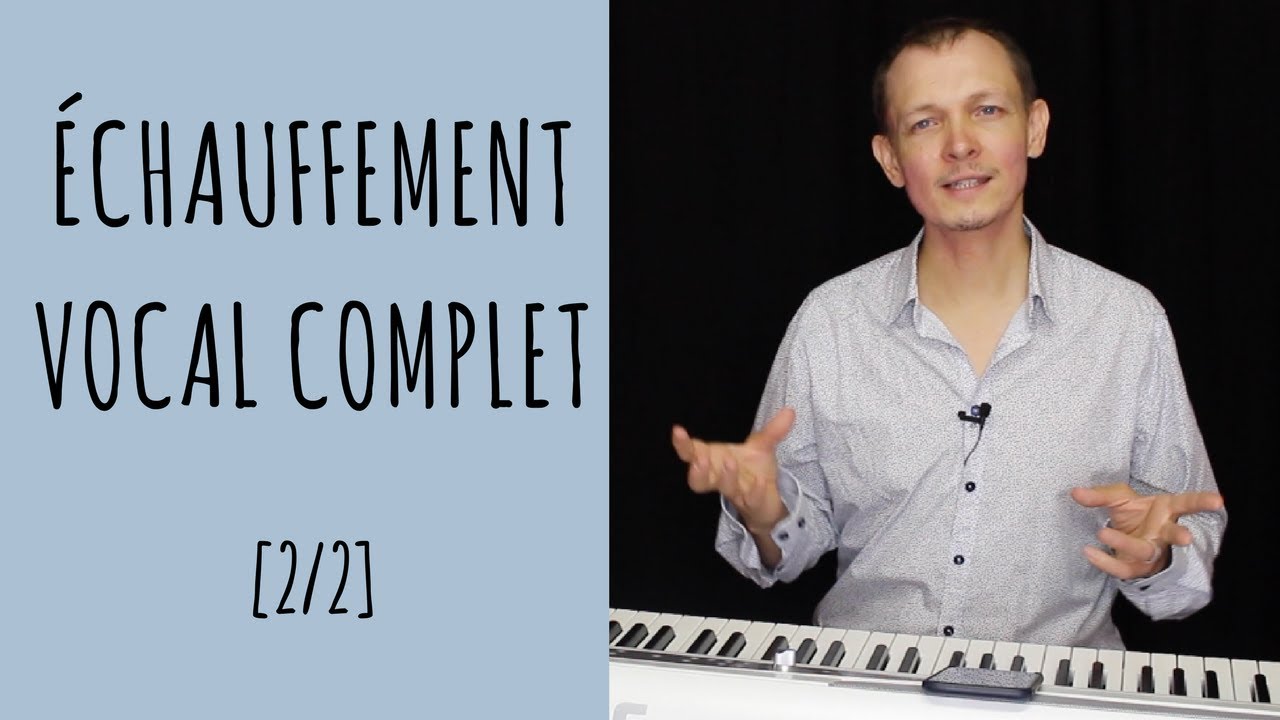 Echauffement vocal complet [2/2] - #BienChanter n°40