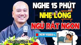 Mỗi Đêm Khó Ngủ Nghe Thầy Giảng 15 Phút Là Nhẹ Lòng Ngủ Rất Ngon - Vấn Đáp Thầy Thích Pháp Hòa