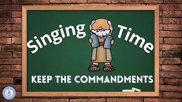 Keep the Commandments | Latter-day Saints Primary Song