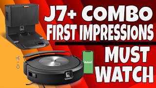 iRobot Roomba J7+ Robot Vacuum COMBO Mop - A DISAPPOINTING  First Impression
