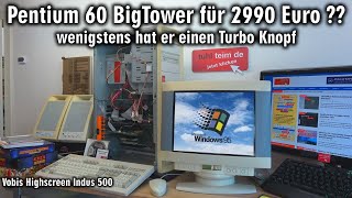 Pentium 60 BigTower für 2990 Euro ? hat aber einen Turbo  Vobis Highscreen mit Windows