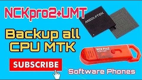 NCKpro2+UMT Backup or Read file Scatter All CPU MTK full rom 10000%