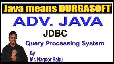 Adv.Java Tutorials  ||  JDBC || Query Processing System || By Nagoor Babu