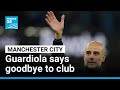 Manchester City says goodbye to manager Pep Guardiola • FRANCE 24 English