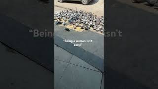 Being Women Not Easy