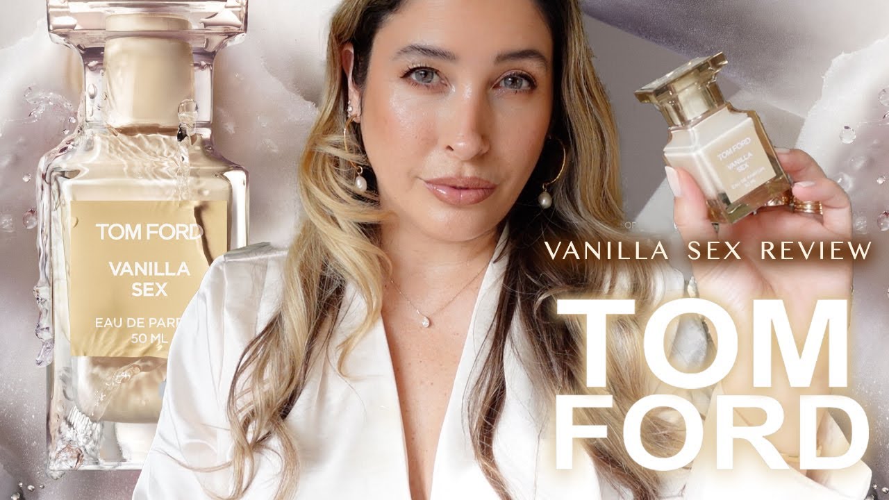 TOM FORD VANILLA SEX | The BEST NEW VANILLA PERFUME - YouTube