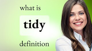 Tidy | meaning of TIDY