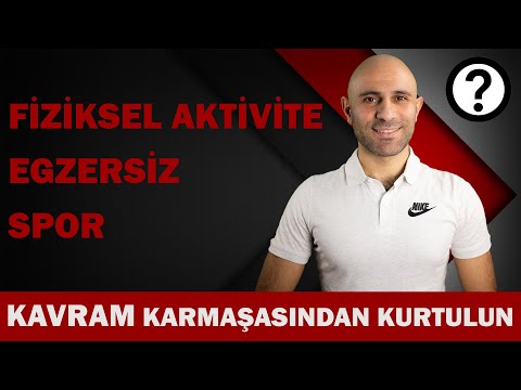 Fiziksel Aktivite, Egzersiz ve Spor Kavramları ne demek? | Kavram Karmaşasından Kurtulun.