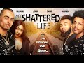 My Shattered Life | We Are The Change We Seek | Full, Free Movie | Crime, Drama