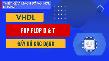 [ VHDL ]  ÔN THI - Các dạng Flip Flop D & T | Thắng Acoustic