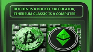 ⁣Bitcoin Is a Pocket Calculator, Ethereum Classic Is a Computer