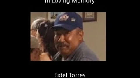 In Loving Memory of Fidel Torres