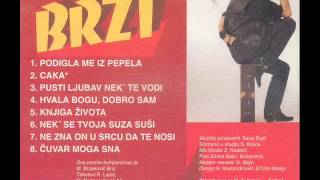 Video thumbnail of "Brzi- Podigla me iz pepela -(Audio 1993)"