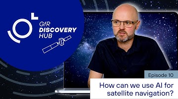 🎬 How can we use AI for satellite navigation? Discovery Hub | Episode 10