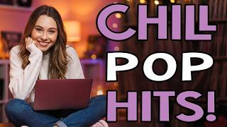 Chill Pop Hits! 💻✨📚| 3 + Hours