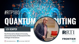 RTP180: Quantum Computing, How to be a Quantum Mechanic with Dr. Lex Kemper
