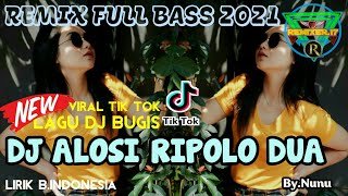 DJ ALOSI RIPOLO DUA TIK TOK || Remix Full Bass Terbaru 2021