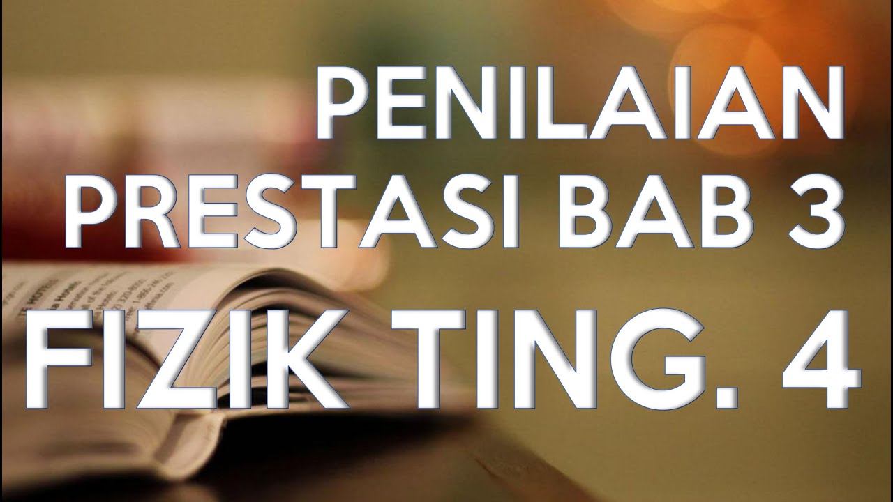 Perbincangan Penilaian Prestasi Bab 3  Tingkatan 4 Fizik KSSM  YouTube