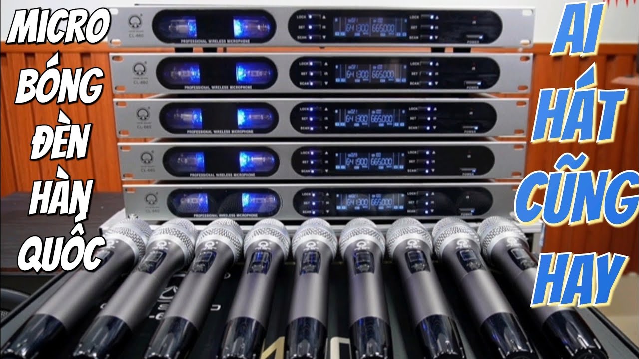 Mic Bóng đèn CL660 Hàn Quốc hát quá hay và nịnh giọng sẽ làm bạn mê luôn