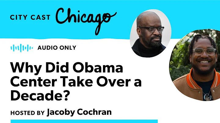 Why Did Obama Center Take Over a Decade?