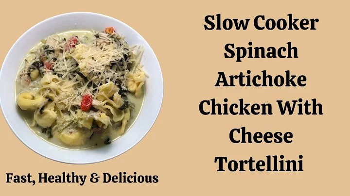 Slow Cooker Spinach Artichoke Chicken With Cheese Tortellini -  Episode #4