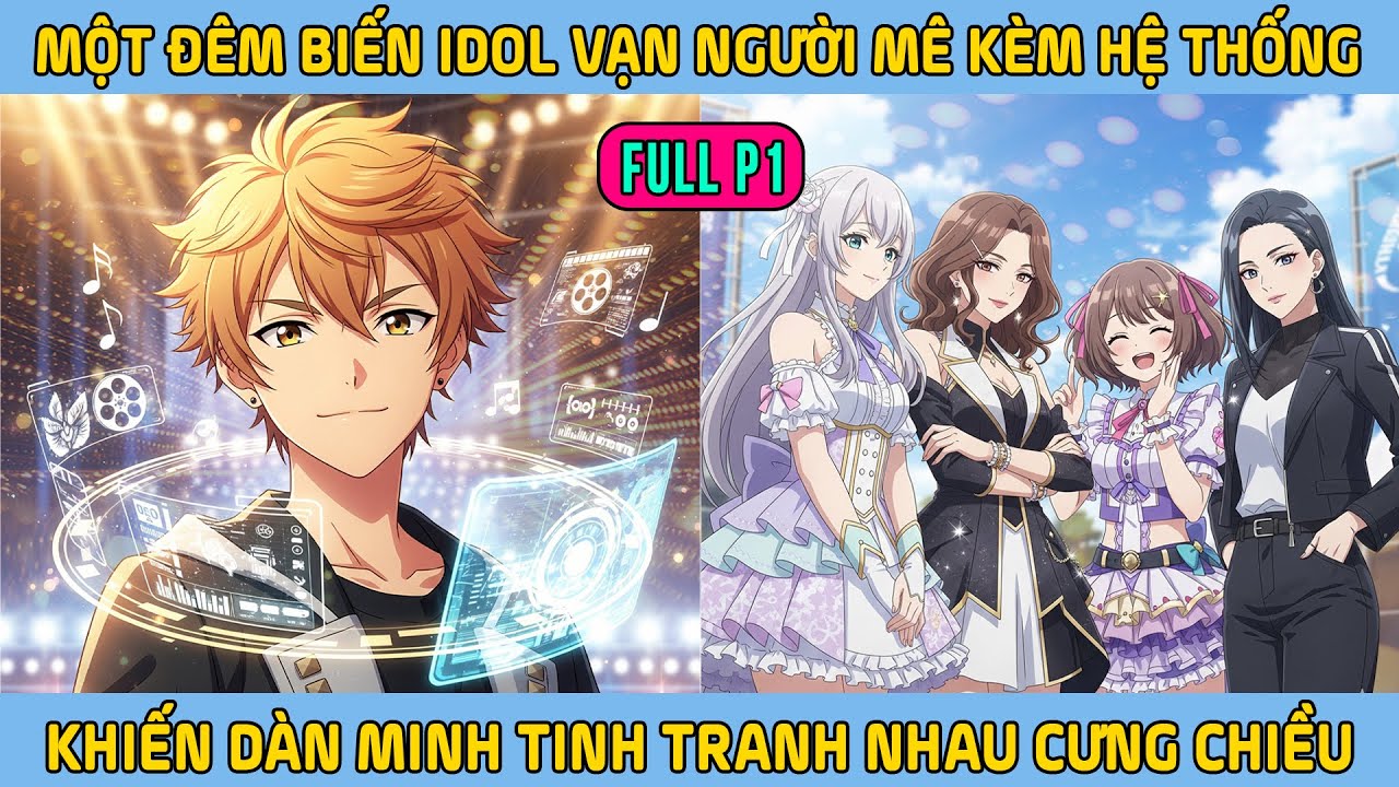 (1) Một Đêm Thành Idol Vạn Người Mê, Tôi Nắm Hệ Thống Và Khiến Dàn Minh Tinh Tranh Nhau Cưng Chiều