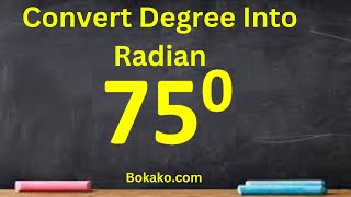Convert Seventy-five Degree into Radian