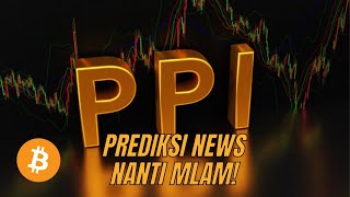 PREDIKSI DATA PPI TERHADAP MARKET NANTI MALAM‼️