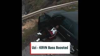 Uzi - KRVN Bass Boosted