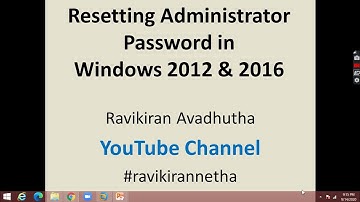 Resetting Administrator Password in Windows 2012 & 2016