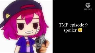 TMF episode 9 spoiler 😤💢