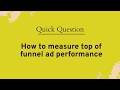 Measuring top-of-funnel paid media
