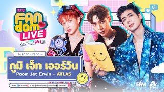 #EFMFandomlive คืนนี้พบกับ ภูมิ-เจ็ท-เออร์วิน  - [23 มีนาคม 66]