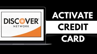 How to Activate Discover Credit Card Account Online 2024