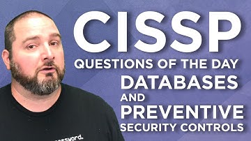 CISSP Practice Questions of the Day from IT Dojo - #44 - Databases & Preventive Security Controls