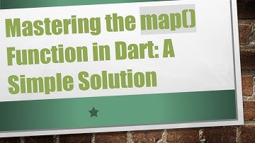Mastering the map() Function in Dart: A Simple Solution