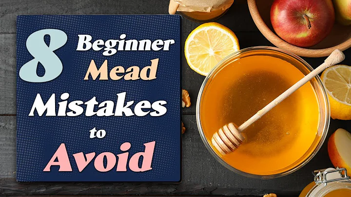 The 8 Mead Making Mistakes All Beginners Should Avoid (Updated 2021)